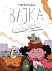 Bajka na końcu świata T.4 Opowieść gołębia - Marcin Podolec