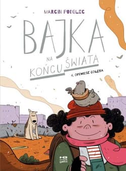 Bajka na końcu świata T.4 Opowieść gołębia - Marcin Podolec