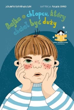 Bajka o chłopcu, który chciał być duży Bajki terapeutyczne z komentarzem 01 - Rypień-Wilczek Jolanta