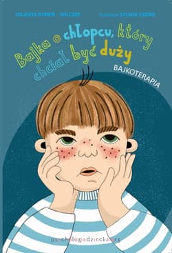 Bajka o chłopcu, który chciał być duży Bajki terapeutyczne z komentarzem 01 - Rypień-Wilczek Jolanta