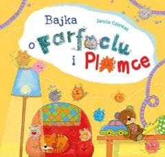 Bajka o Farfoclu i Plamce - Marta Ostrowska (ilustr.), Iwona Czerkas