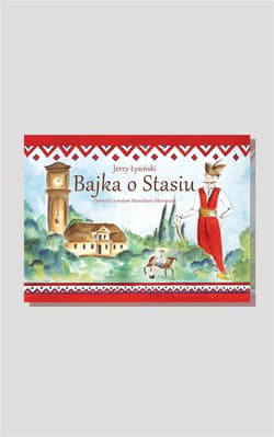 Bajka o Stasiu Opowieść o małym Stanisławie Moniuszce - Jerzy Łysiński