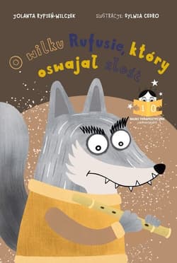Bajka o wilku Rufusie, który oswajał złość Bajki terapeutyczne z komentarzem 10 - Rypień-Wilczek Jolanta