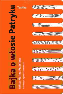 Bajka o włosie Patryku - Malina Prześluga