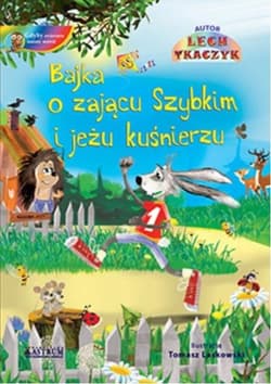 Bajka o zającu Szybkim i jeżu kuśnierzu z płytą CD - Lech Tkaczyk