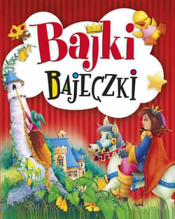 Bajki bajeczki - Praca zbiorowa