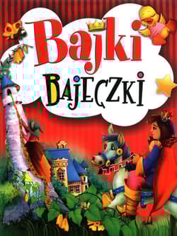 Bajki bajeczki - Praca zbiorowa