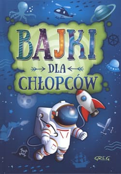Bajki dla chłopców - Białek Małgorzata
