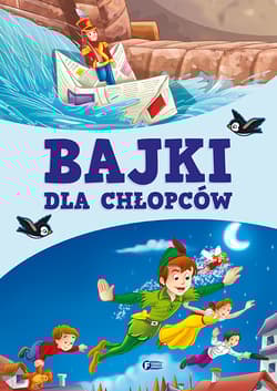 Bajki dla chłopców - Opracowanie Zbiorowe