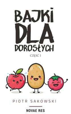 Bajki dla dorosłych - Piotr Sakowski