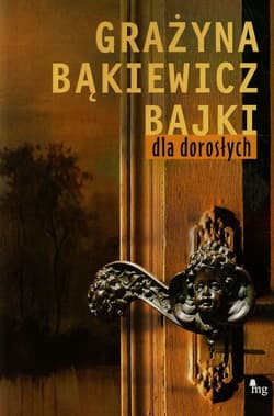 Bajki dla dorosłych - Grażyna Bąkiewicz