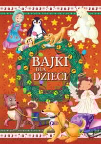 Bajki dla dzieci - Opracowanie Zbiorowe