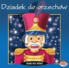 Bajki dla dzieci - Dziadek do orzechów - Praca zbiorowa