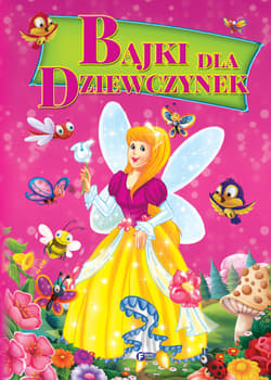 Bajki dla dziewczynek - Opracowanie Zbiorowe