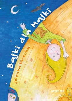 Bajki dla Majki - Jolanta Mirecka