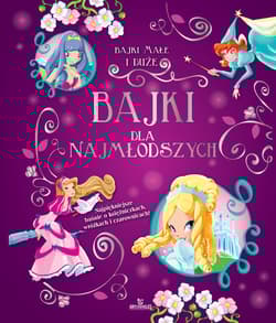Bajki dla najmłodszych - Opracowanie Zbiorowe