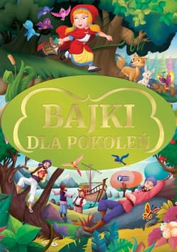 Bajki dla pokoleń - Opracowanie Zbiorowe