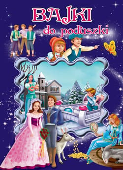 Bajki do poduszki - Opracowanie Zbiorowe