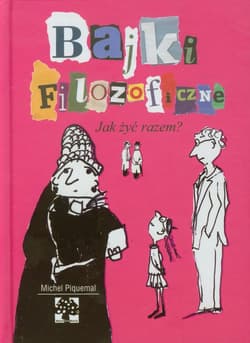 Bajki filozoficzne Jak żyć razem - Michel Piquemal