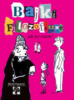 Bajki filozoficzne. Jak żyć razem? wyd. 3 - Michel Piquemal