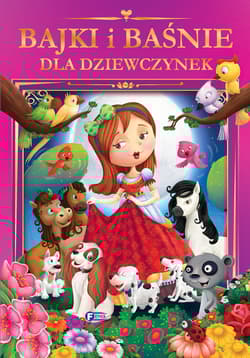 Bajki i baśnie dla dziewczynek - Opracowanie Zbiorowe