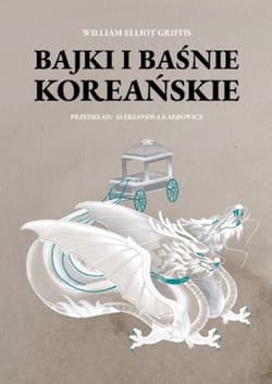 Bajki i baśnie koreańskie - William Elliot Griffis