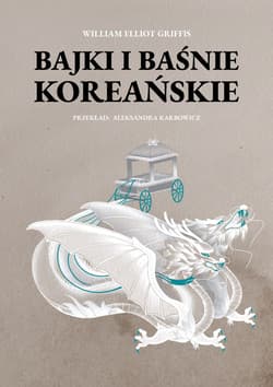 Bajki i baśnie koreańskie - ebook - William Elliot Griffis
