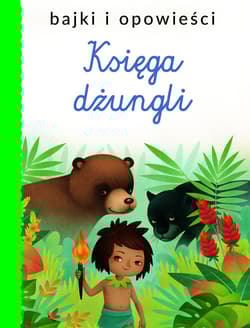 Bajki i opowieści. Księga dżungli - Praca zbiorowa