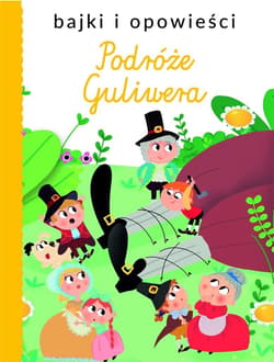 Bajki i opowieści. Podróże Guliwera - Praca zbiorowa