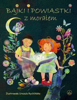 Bajki i powiastki z morałem - Praca zbiorowa