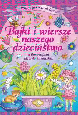 Bajki i wiersze naszego dzieciństwa - Opracowanie Zbiorowe