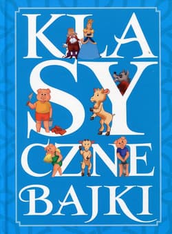 Bajki klasyczne - Opracowanie Zbiorowe