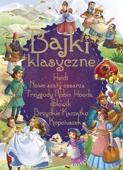 Bajki klasyczne Heidi  Przygody Robin Hooda  Słowik  Nowe szaty cesarza  Brzydkie Kaczątko - Opracowanie Zbiorowe