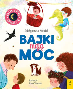 Bajki mają moc - Małgorzata Korbiel