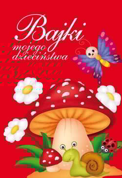 Bajki mojego dzieciństwa - Opracowanie Zbiorowe