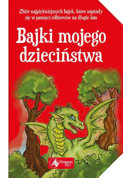 Bajki mojego dzieciństwa - Opracowanie Zbiorowe