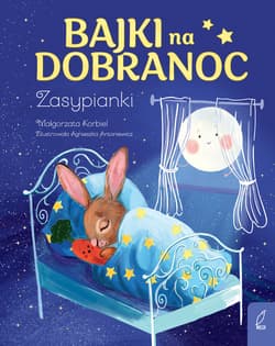Bajki na dobranoc. Zasypianki - Małgorzata Korbiel, Barbara Kwinta
