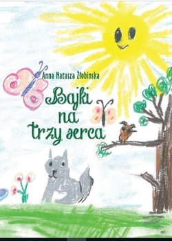 Bajki na trzy serca - Żłobinska Anna Natasza