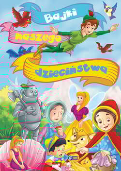 Bajki naszego dzieciństwa - Opracowanie Zbiorowe