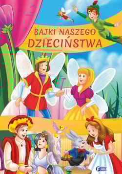 Bajki naszego dzieciństwa - Opracowanie Zbiorowe