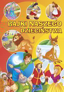 Bajki naszego dzieciństwa - Opracowanie Zbiorowe