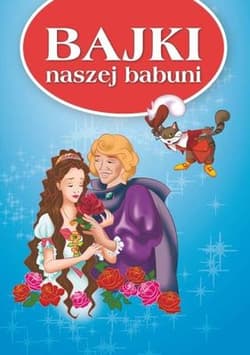 Bajki naszej babuni - Opracowanie Zbiorowe