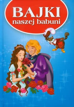 Bajki naszej babuni - Opracowanie Zbiorowe