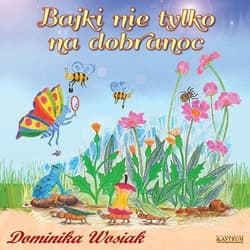 Bajki nie tylko na dobranoc - Dominika Wosiak