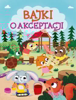 Bajki o akceptacji - Anna  Paszkiewicz