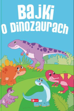 Bajki o dinozaurach - Iwona Czarkowska, Karczewska Maria