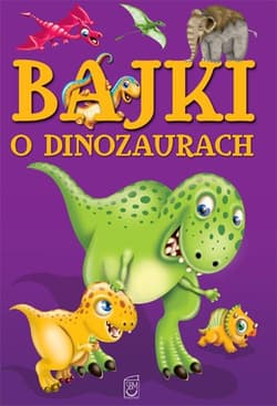 Bajki o dinozaurach - Safarzyńska Elżbieta