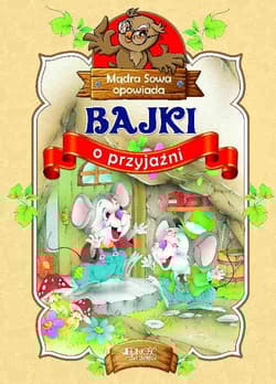 Bajki o przyjaźni Mądra Sowa opowiada - Opracowanie Zbiorowe