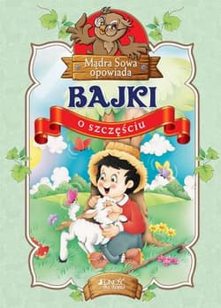 Bajki o szczęściu Mądra Sowa opowiada - Opracowanie Zbiorowe