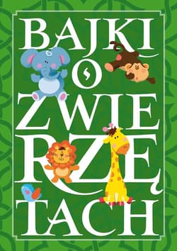 Bajki o zwierzętach - Opracowanie Zbiorowe